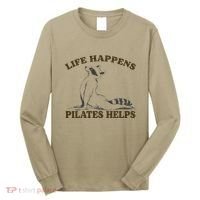 Funny Racoon Life Happens Pilates Helps Quote Motivation Long Sleeve Shirt thumb 0