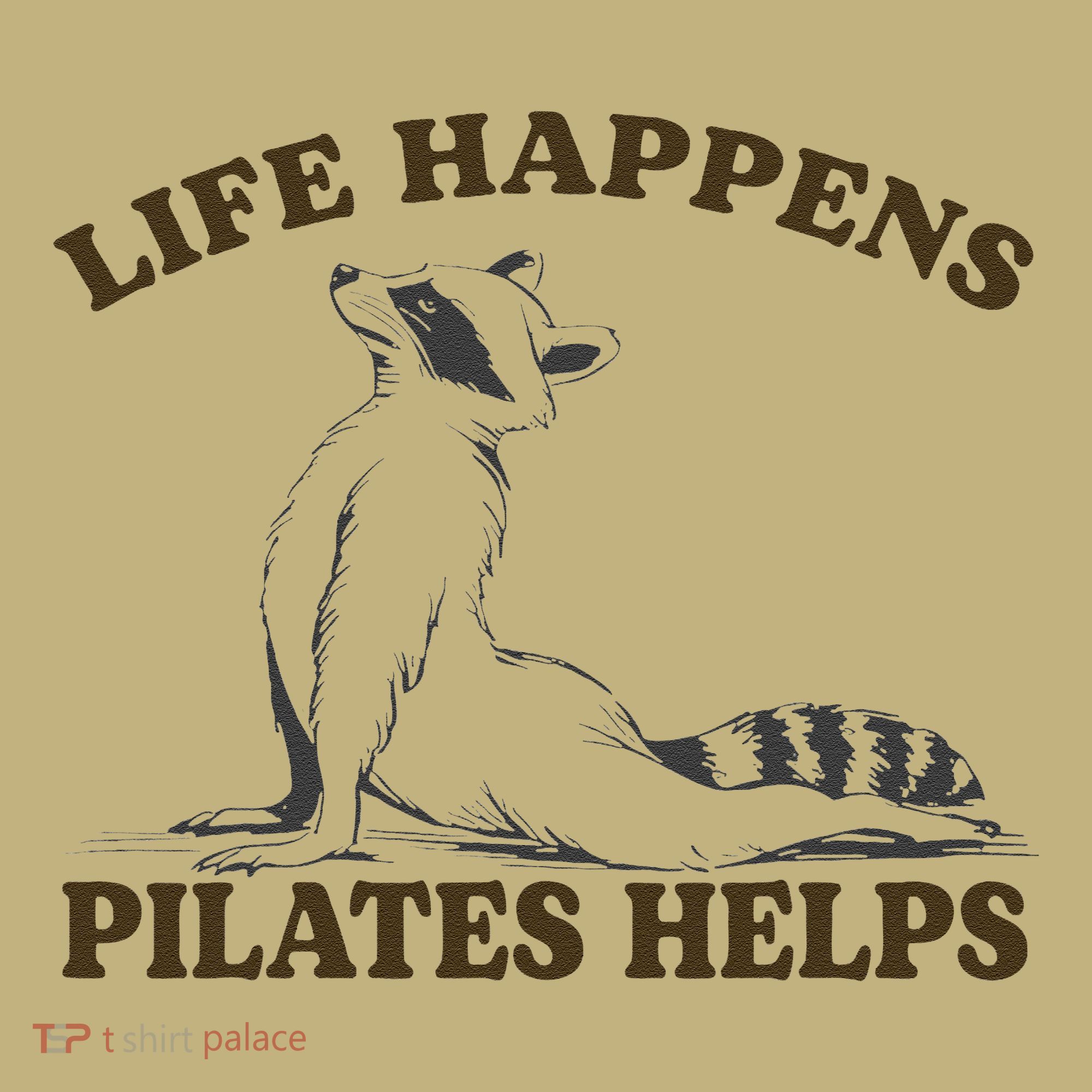 Funny Racoon Life Happens Pilates Helps Quote Motivation Sweatshirt
