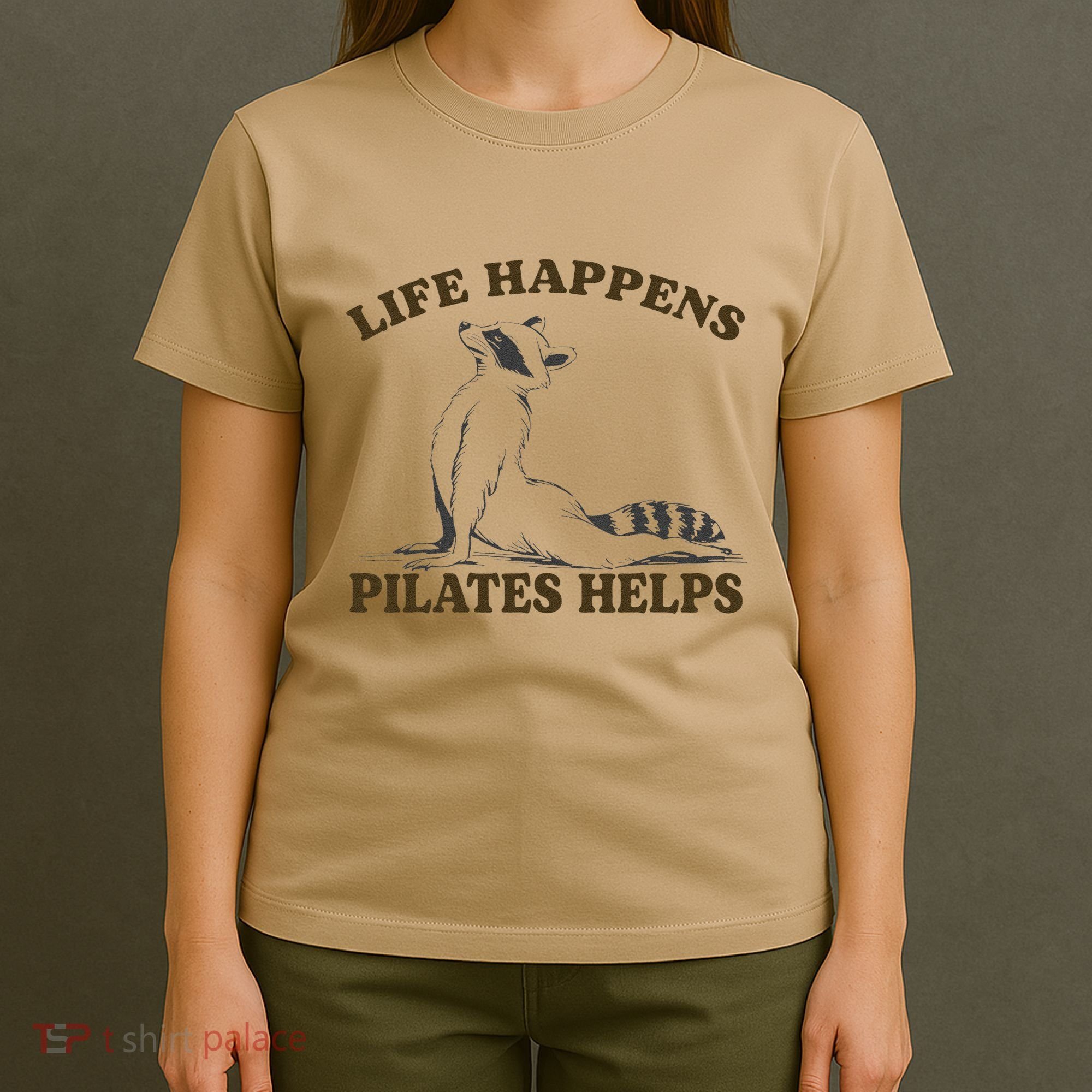 Funny Racoon Life Happens Pilates Helps Quote Motivation T-Shirt
