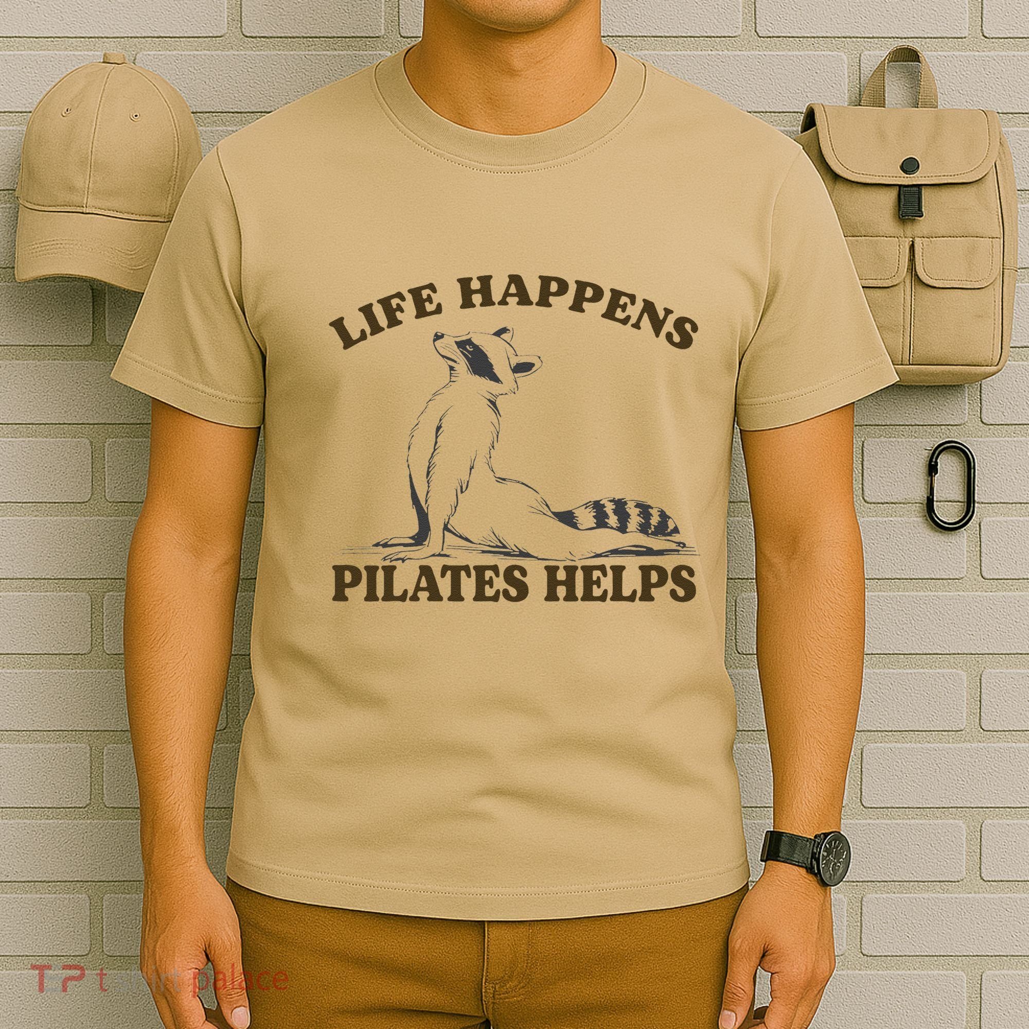 Funny Racoon Life Happens Pilates Helps Quote Motivation T-Shirt