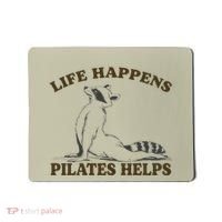 Funny Racoon Life Happens Pilates Helps Quote Motivation Mousepad thumb 0