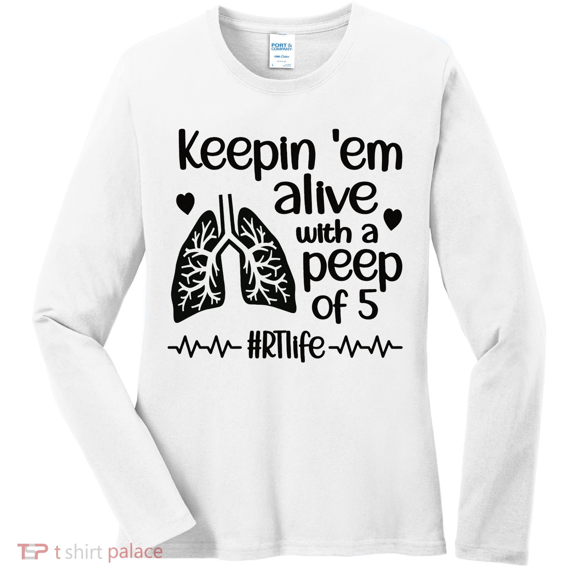 Funny RT Life Respiratory Therapist Respiratory Therapy Women's Long Sleeve Shirt