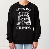 Funny Raccoon Lets Do Crimes Trashed Racoon Panda Lovers Women's Sweatshirt thumb 0