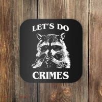 Funny Raccoon Lets Do Crimes Trashed Racoon Panda Lovers Coaster thumb 0