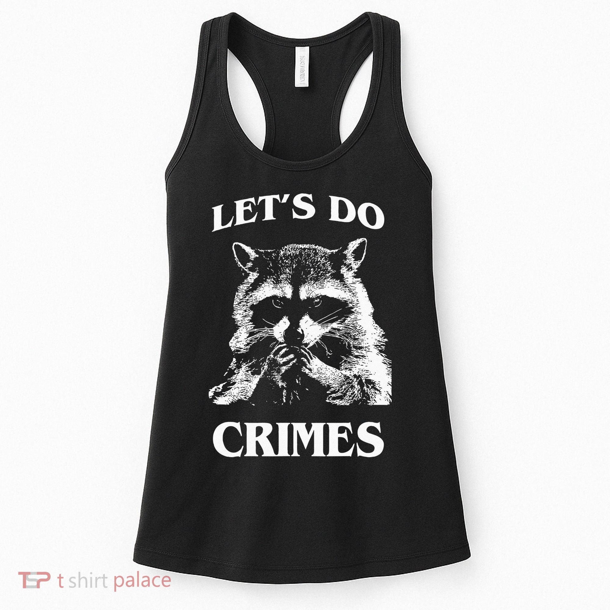 Funny Raccoon Lets Do Crimes Trashed Racoon Panda Lovers Women's Tank Top