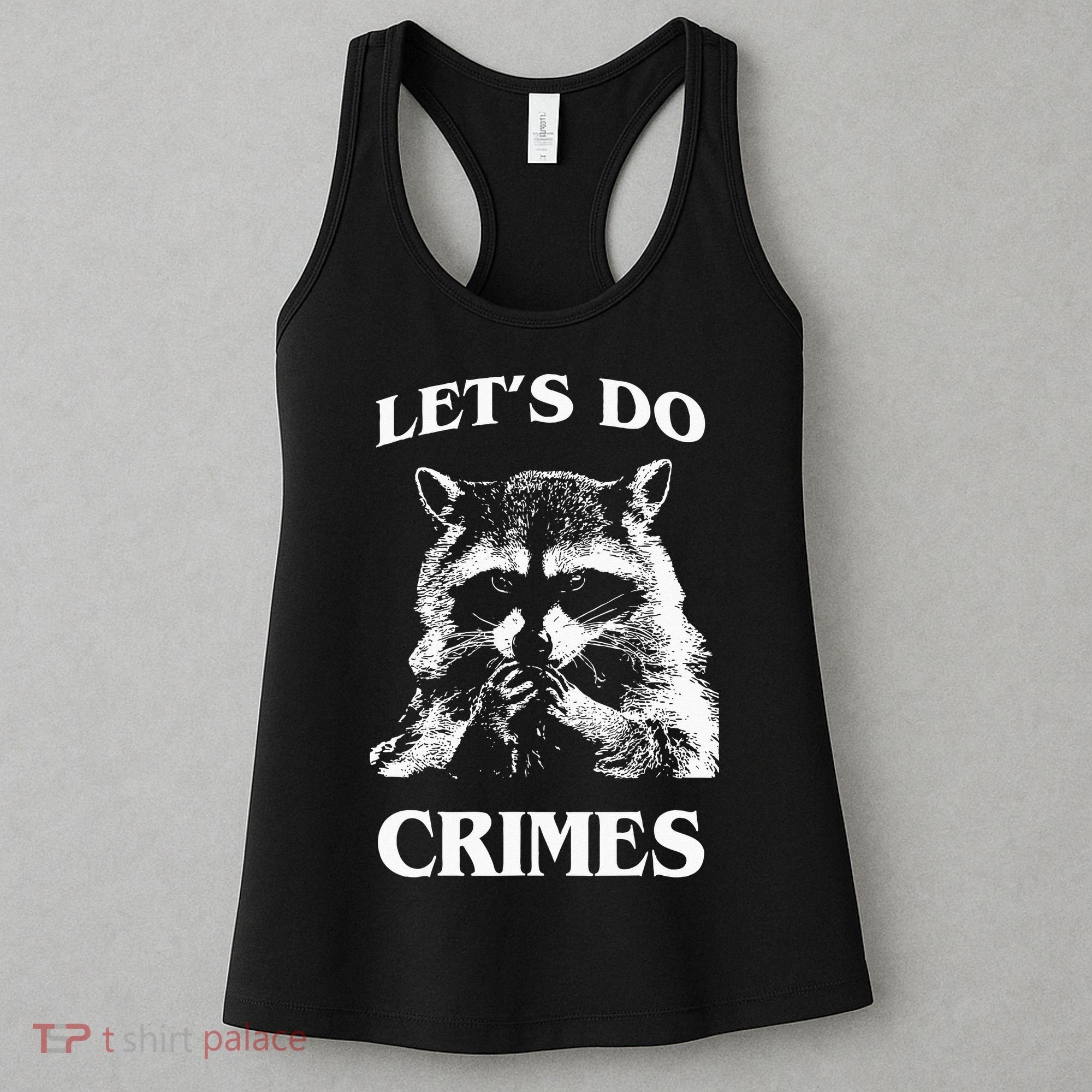 Funny Raccoon Lets Do Crimes Trashed Racoon Panda Lovers Women's Tank Top