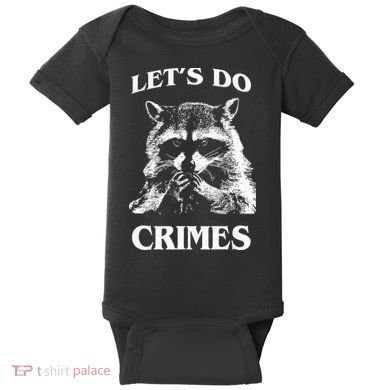 Funny Raccoon Lets Do Crimes Trashed Racoon Panda Lovers Baby Bodysuit