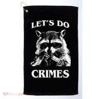 Funny Raccoon Lets Do Crimes Trashed Racoon Panda Lovers Golf Towel thumb 0
