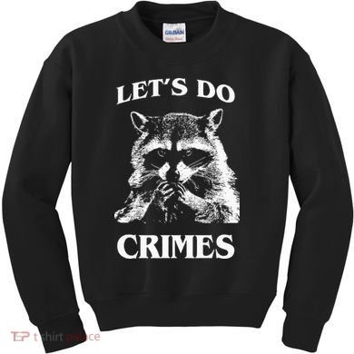 Funny Raccoon Lets Do Crimes Trashed Racoon Panda Lovers Kids Sweatshirt