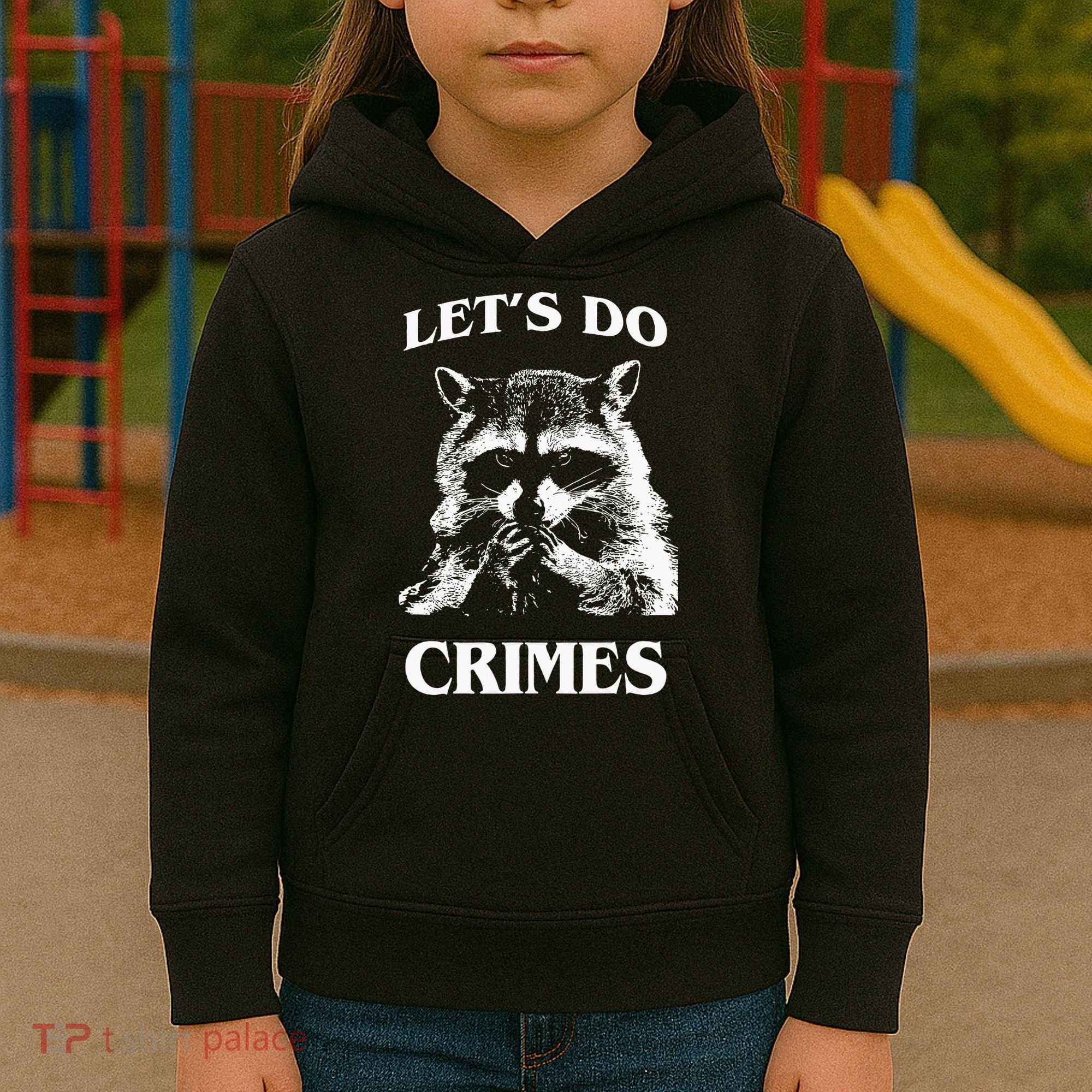 Funny Raccoon Lets Do Crimes Trashed Racoon Panda Lovers Kids Hoodie