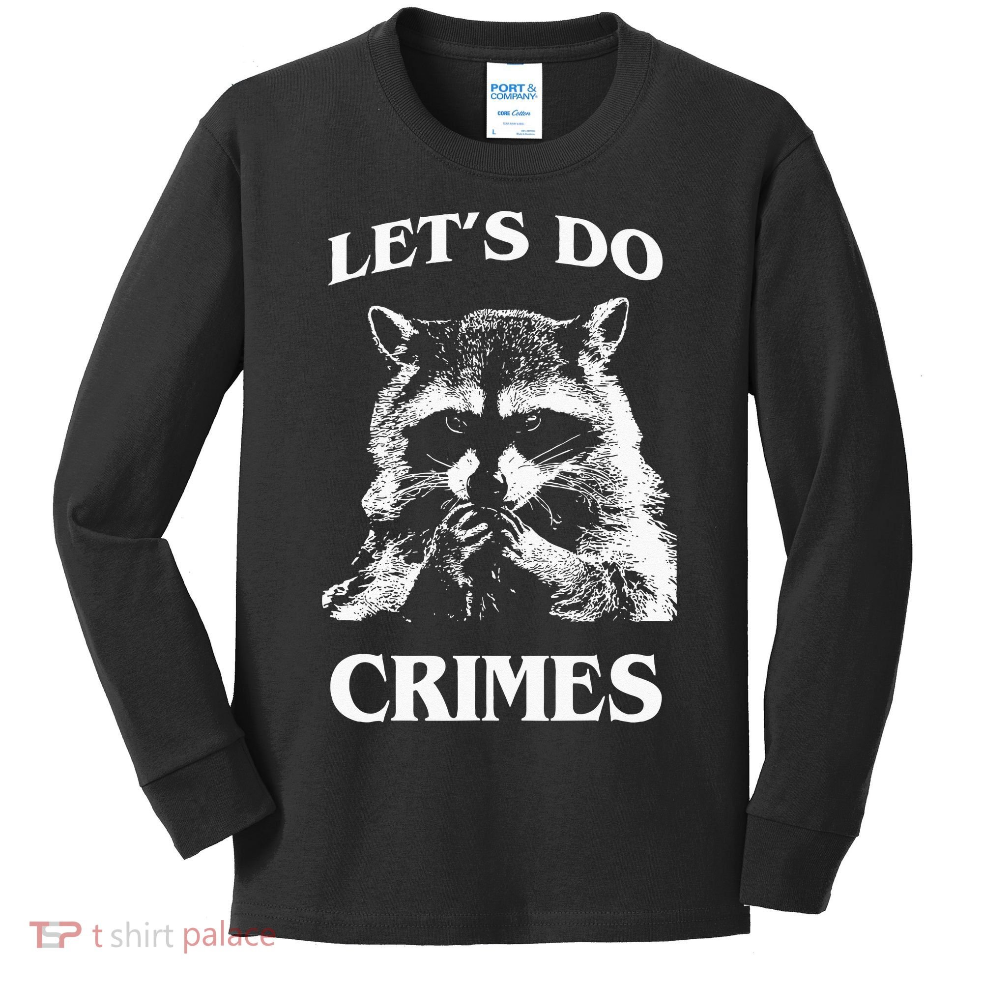 Funny Raccoon Lets Do Crimes Trashed Racoon Panda Lovers Kids Long Sleeve Shirt