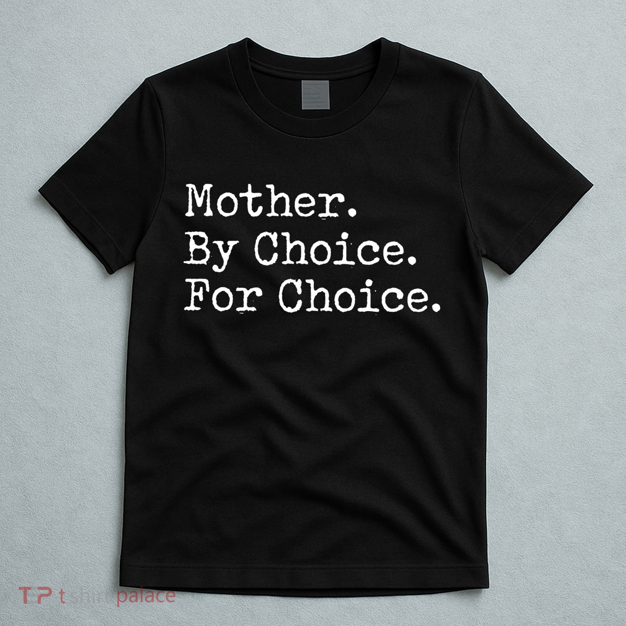 Feminist Rights Mother By Choice For Choice Pro Choice T-Shirt