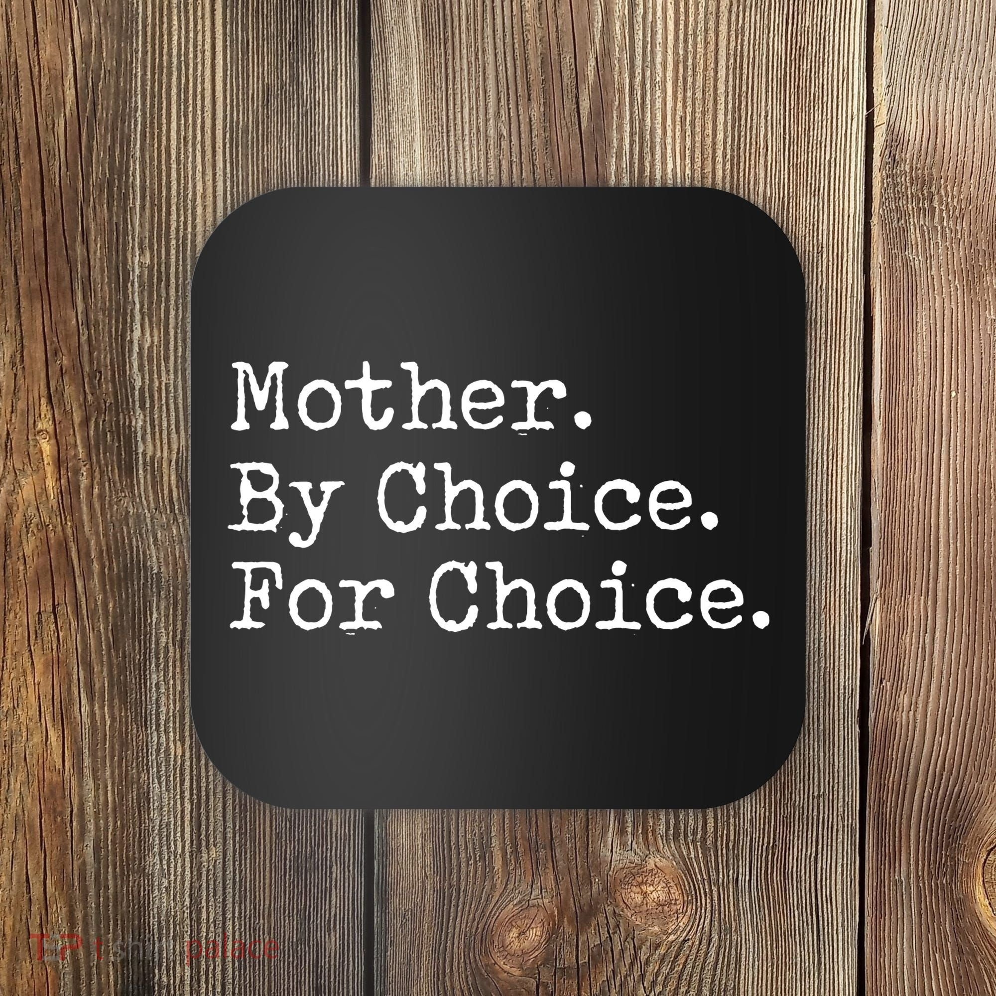 Feminist Rights Mother By Choice For Choice Pro Choice Coaster