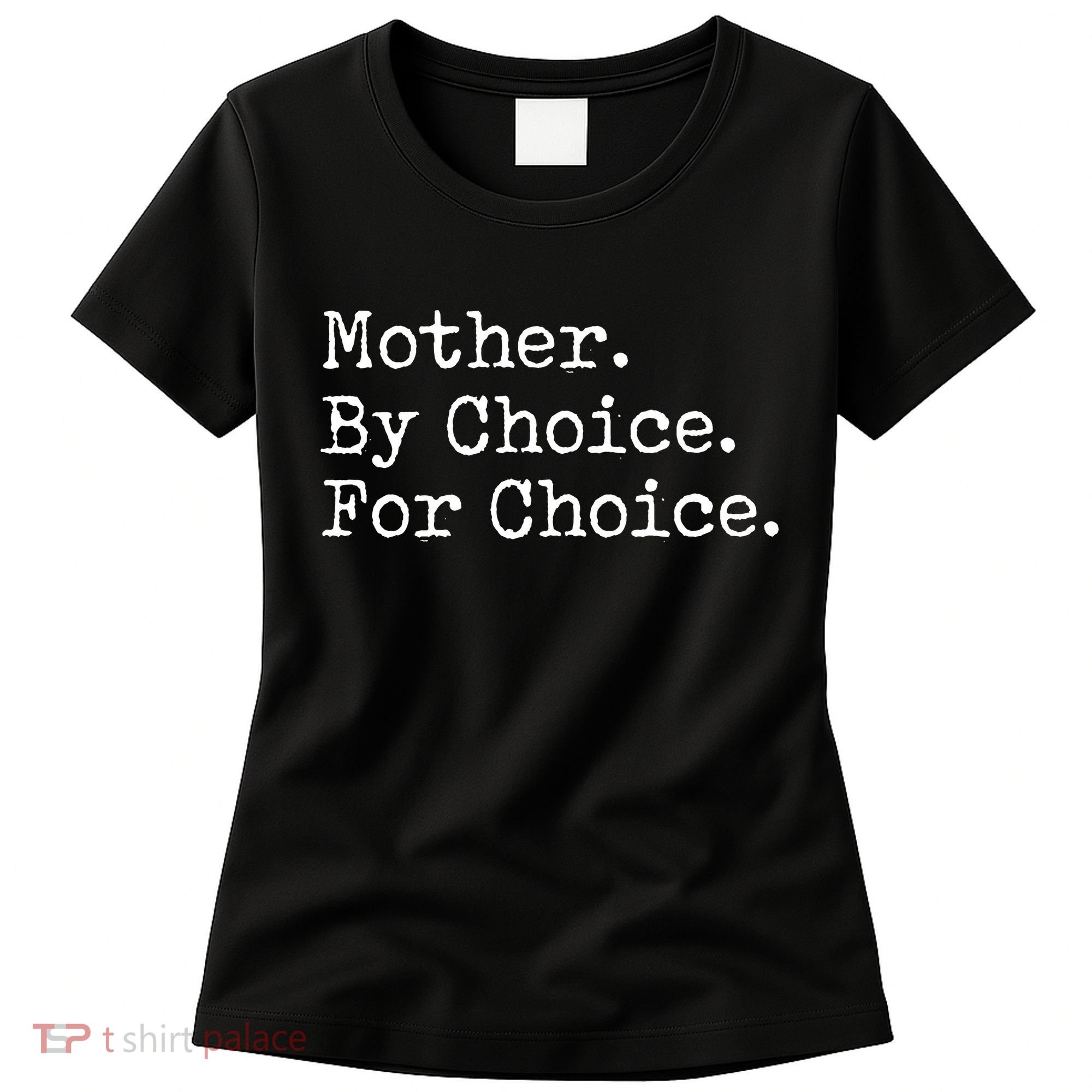 Feminist Rights Mother By Choice For Choice Pro Choice Women's T-Shirt