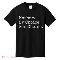 Feminist Rights Mother By Choice For Choice Pro Choice Kids T-Shirt thumb 0