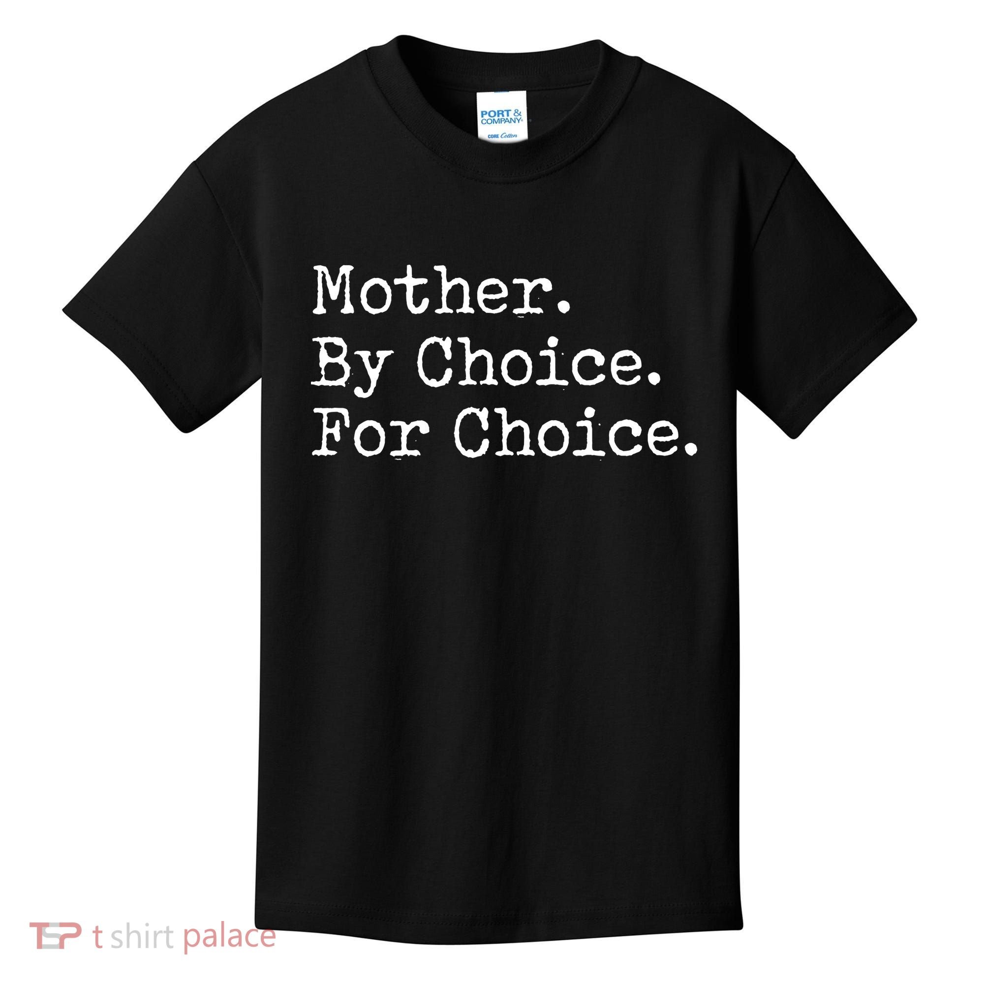Feminist Rights Mother By Choice For Choice Pro Choice Kids T-Shirt