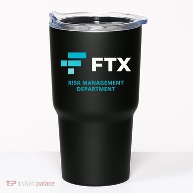 FTX Risk Management Department Fun Idea Tumbler