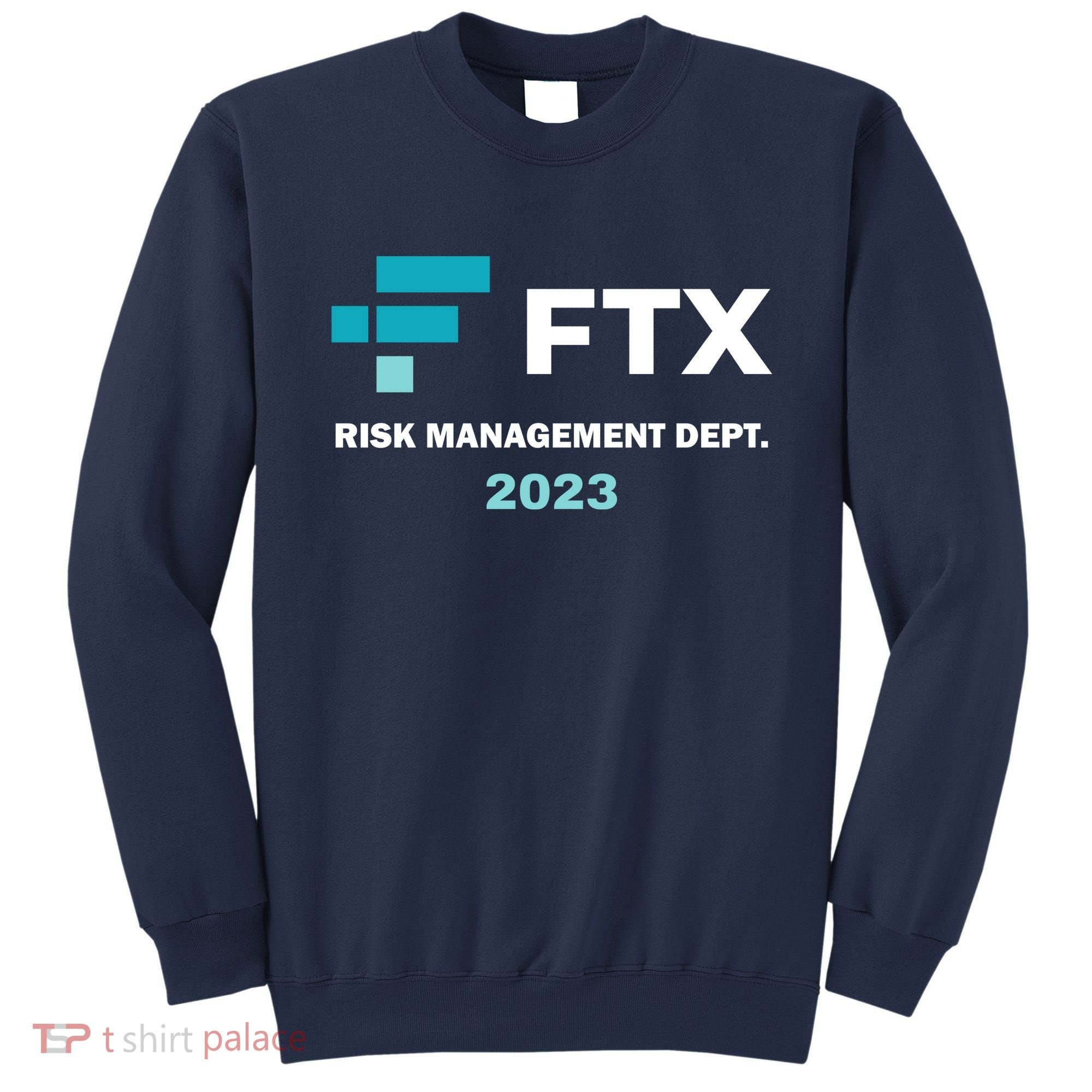 FTX Risk Management Dept 2023 Trading Trader Funny Gift Sweatshirt