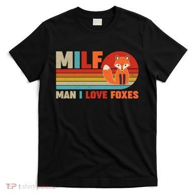 Funny Retro MILF Man I Love Foxes T-Shirt