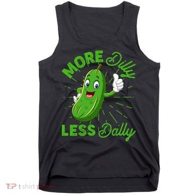 Funny Retro More Dilly Less Dally Pickle Tank Top