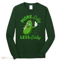 Funny Retro More Dilly Less Dally Pickle Long Sleeve Shirt thumb 0