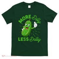 Funny Retro More Dilly Less Dally Pickle T-Shirt thumb 0