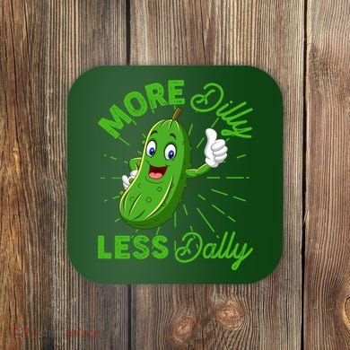 Funny Retro More Dilly Less Dally Pickle Coaster