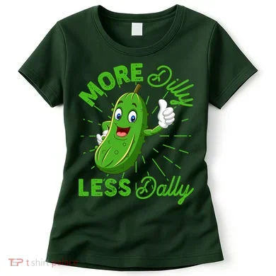 Funny Retro More Dilly Less Dally Pickle Women's T-Shirt