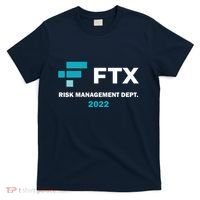 FTX Risk Management Dept 2022 Trading Trader Funny Gift T-Shirt thumb 0