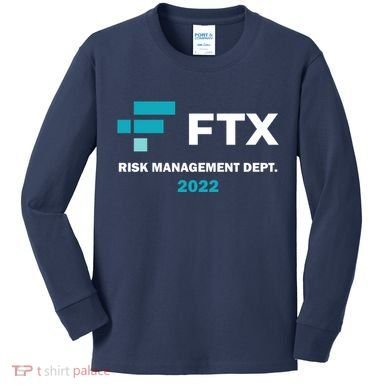 FTX Risk Management Dept 2022 Trading Trader Funny Gift Kids Long Sleeve Shirt