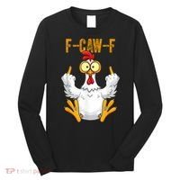 F-Caw-F Rooster Meme Middle Finger Chicken Funny Long Sleeve Shirt thumb 0
