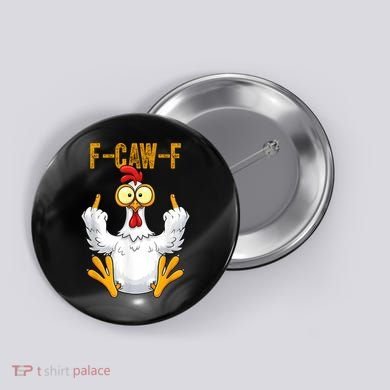 F-Caw-F Rooster Meme Middle Finger Chicken Funny Button