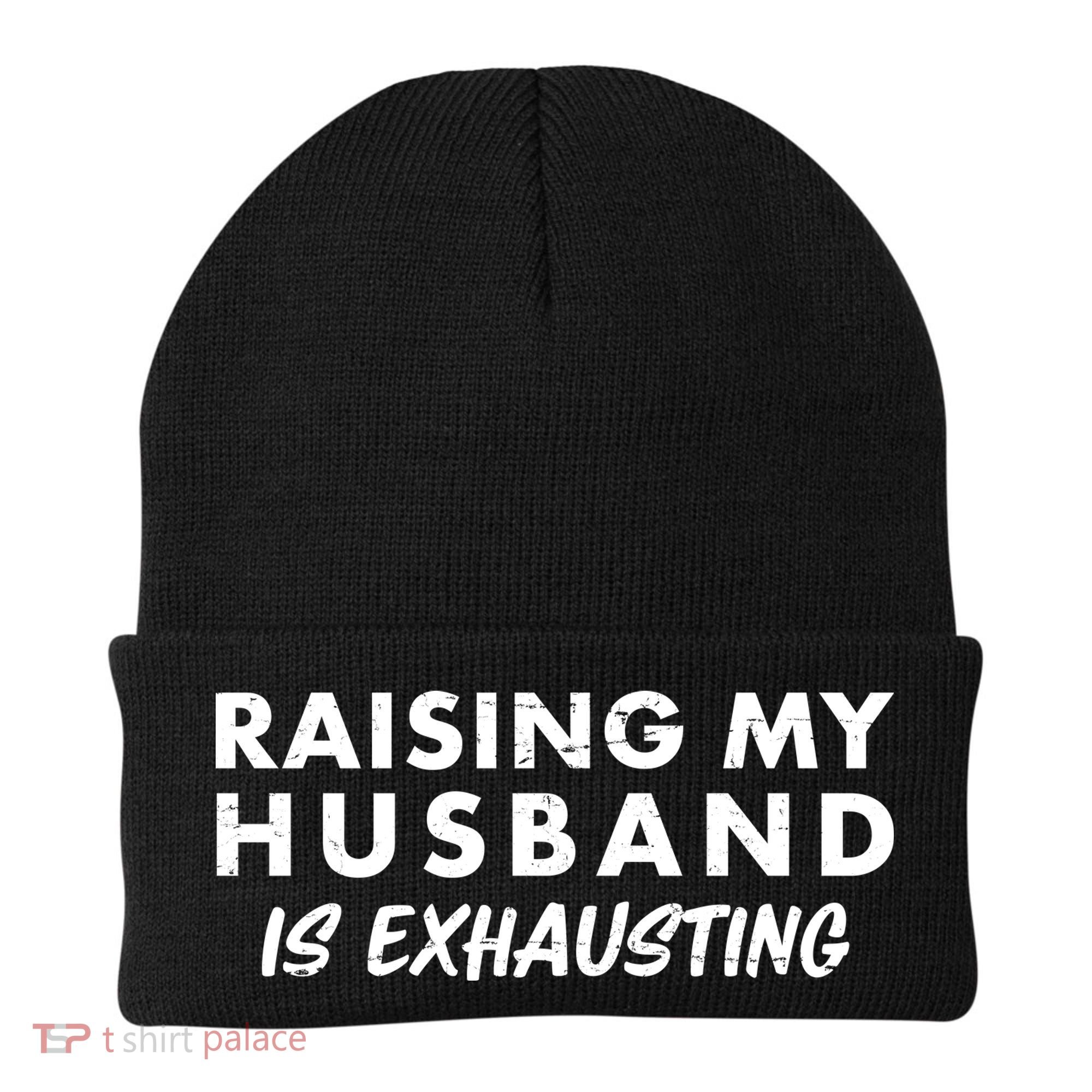 Funny Raising My Husband Is Exhausting Beanie