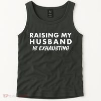 Funny Raising My Husband Is Exhausting Tank Top thumb 2