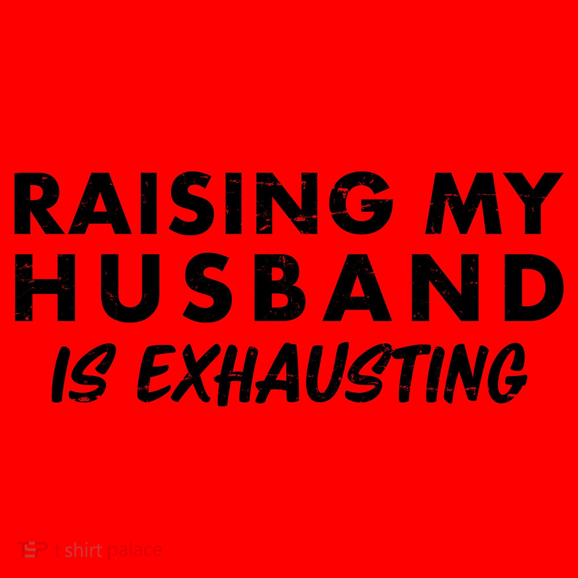 Funny Raising My Husband Is Exhausting Santa Hat
