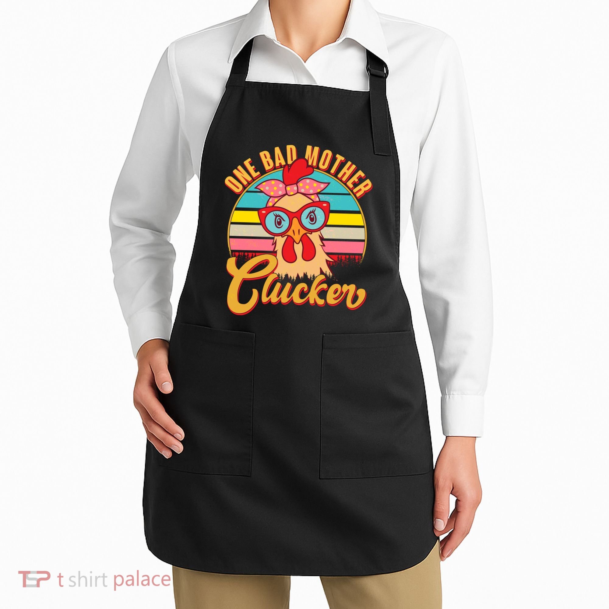 Funny Retro Mothers Day One Bad Mother Clucker Chicken Apron
