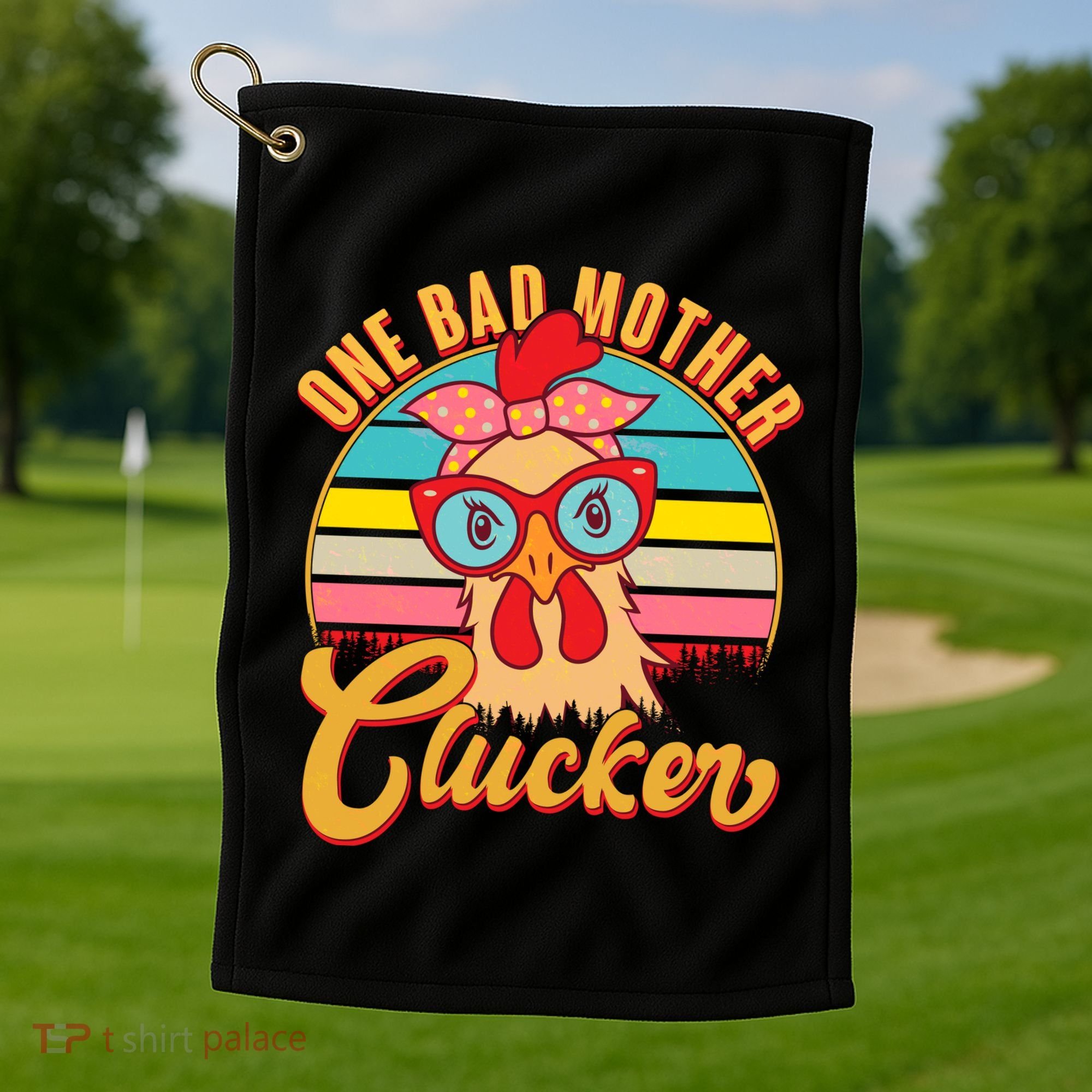 Funny Retro Mothers Day One Bad Mother Clucker Chicken Golf Towel
