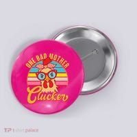 Funny Retro Mothers Day One Bad Mother Clucker Chicken Button thumb 0