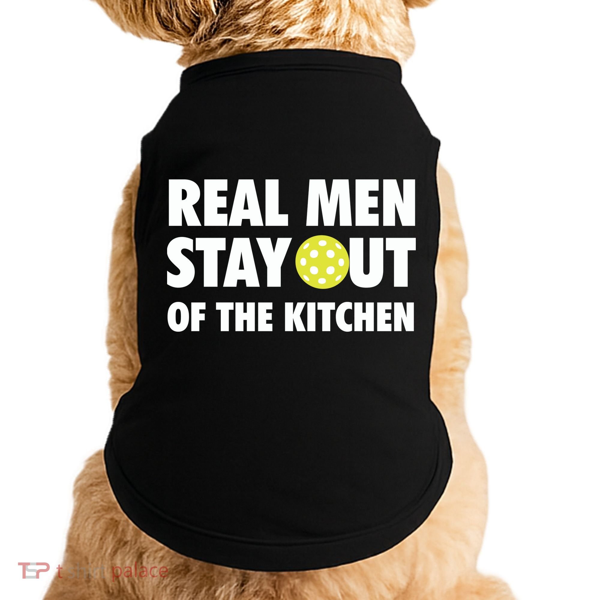 Funny Real Men Stay Out Of The Kitchen Pickleball Doggie Tank