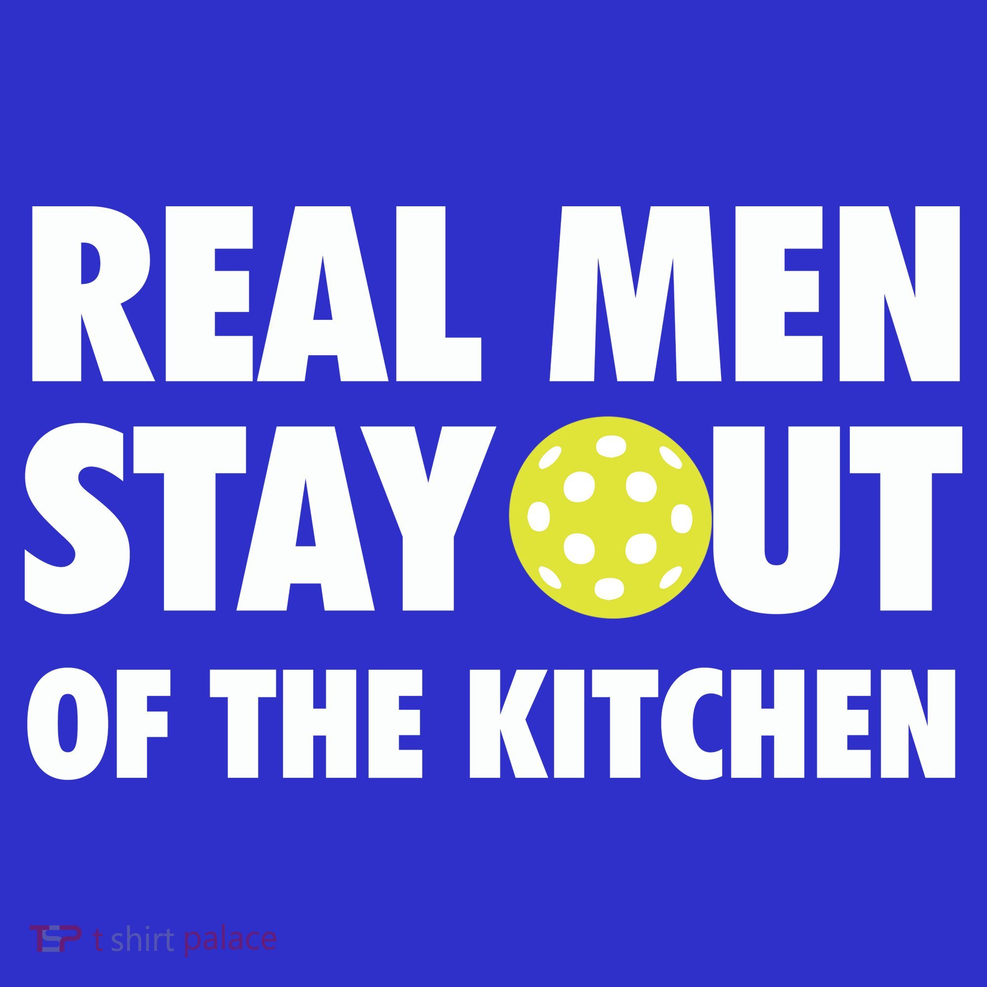Funny Real Men Stay Out Of The Kitchen Pickleball Mousepad