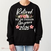 Floral Retired Not My Problem Anymore 2026 Women's Sweatshirt thumb 0