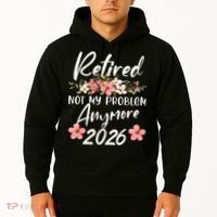 Floral Retired Not My Problem Anymore 2026 Hoodie thumb 2