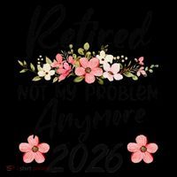 Floral Retired Not My Problem Anymore 2026 Coffee Mug thumb 5