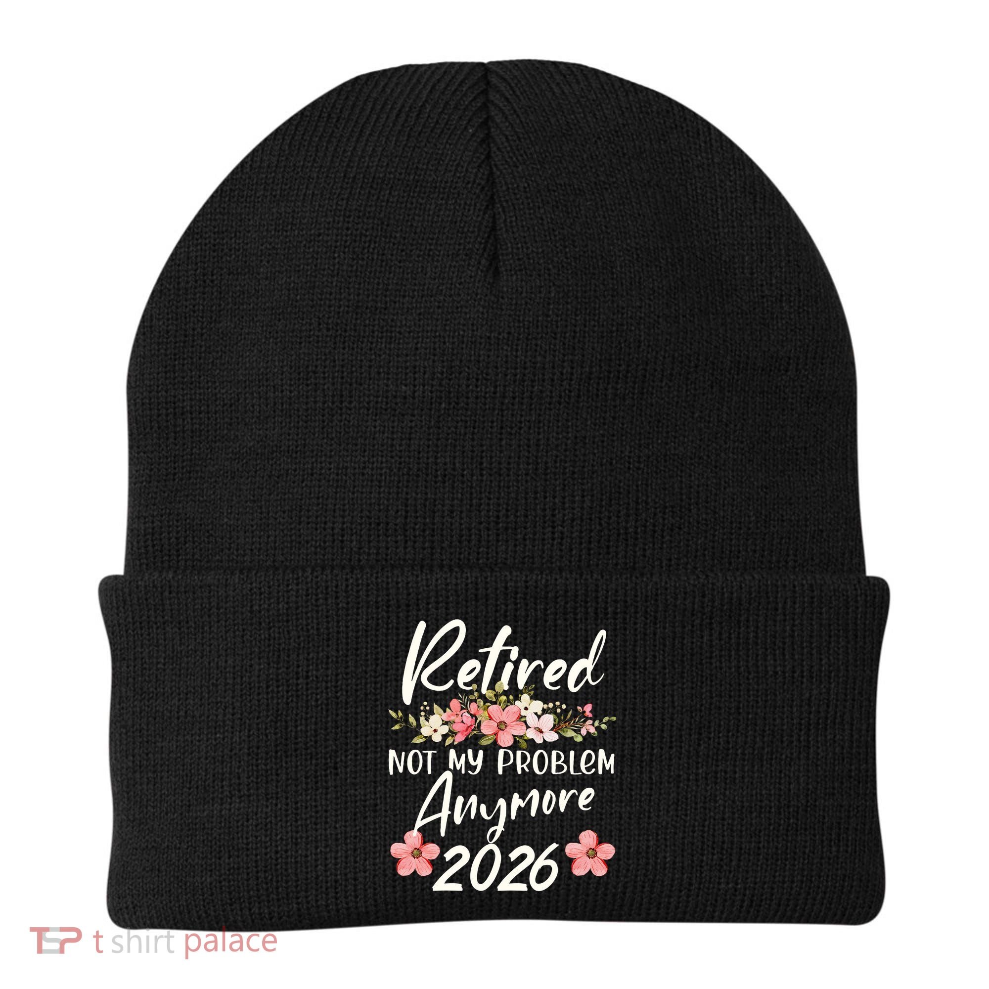 Floral Retired Not My Problem Anymore 2026 Beanie