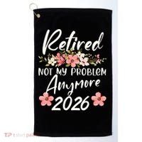 Floral Retired Not My Problem Anymore 2026 Golf Towel thumb 0