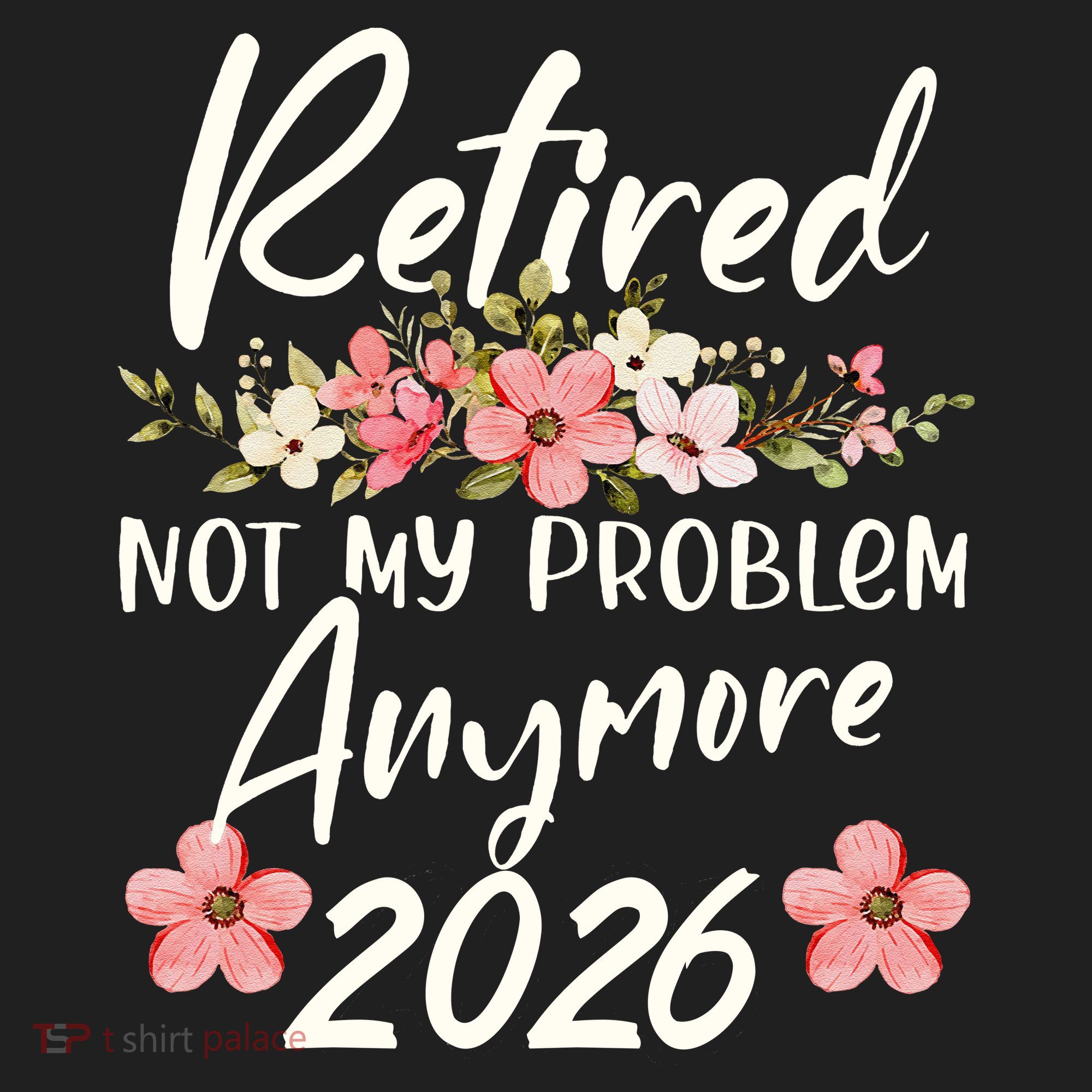 Floral Retired Not My Problem Anymore 2026 Golf Towel