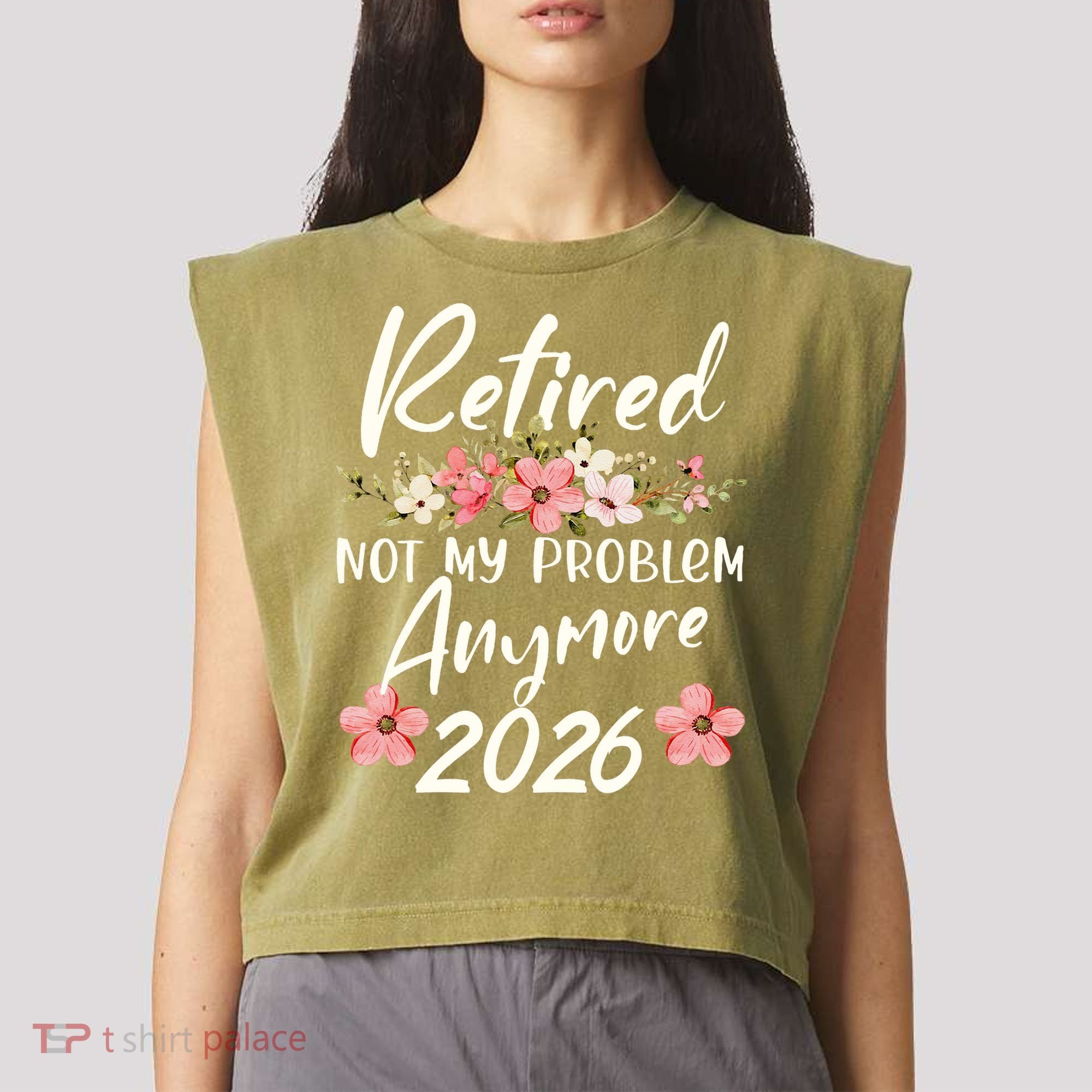 Floral Retired Not My Problem Anymore 2026 Garment-Dyed Women's Muscle Tee