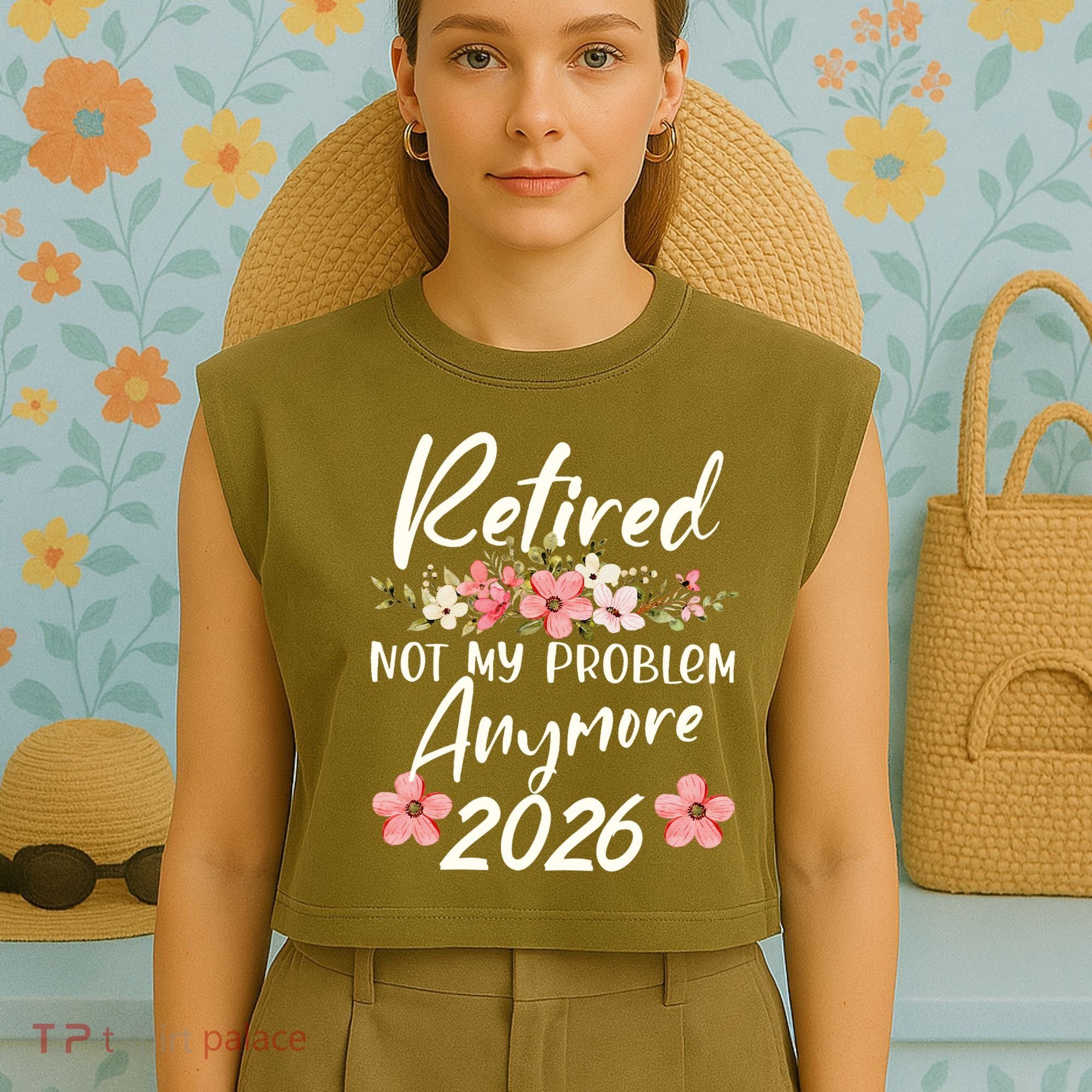Floral Retired Not My Problem Anymore 2026 Garment-Dyed Women's Muscle Tee