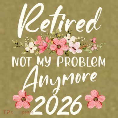 Floral Retired Not My Problem Anymore 2026 Garment-Dyed Women's Muscle Tee