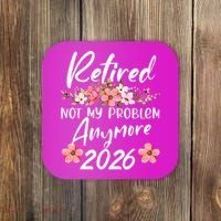 Floral Retired Not My Problem Anymore 2026 Coaster thumb 0